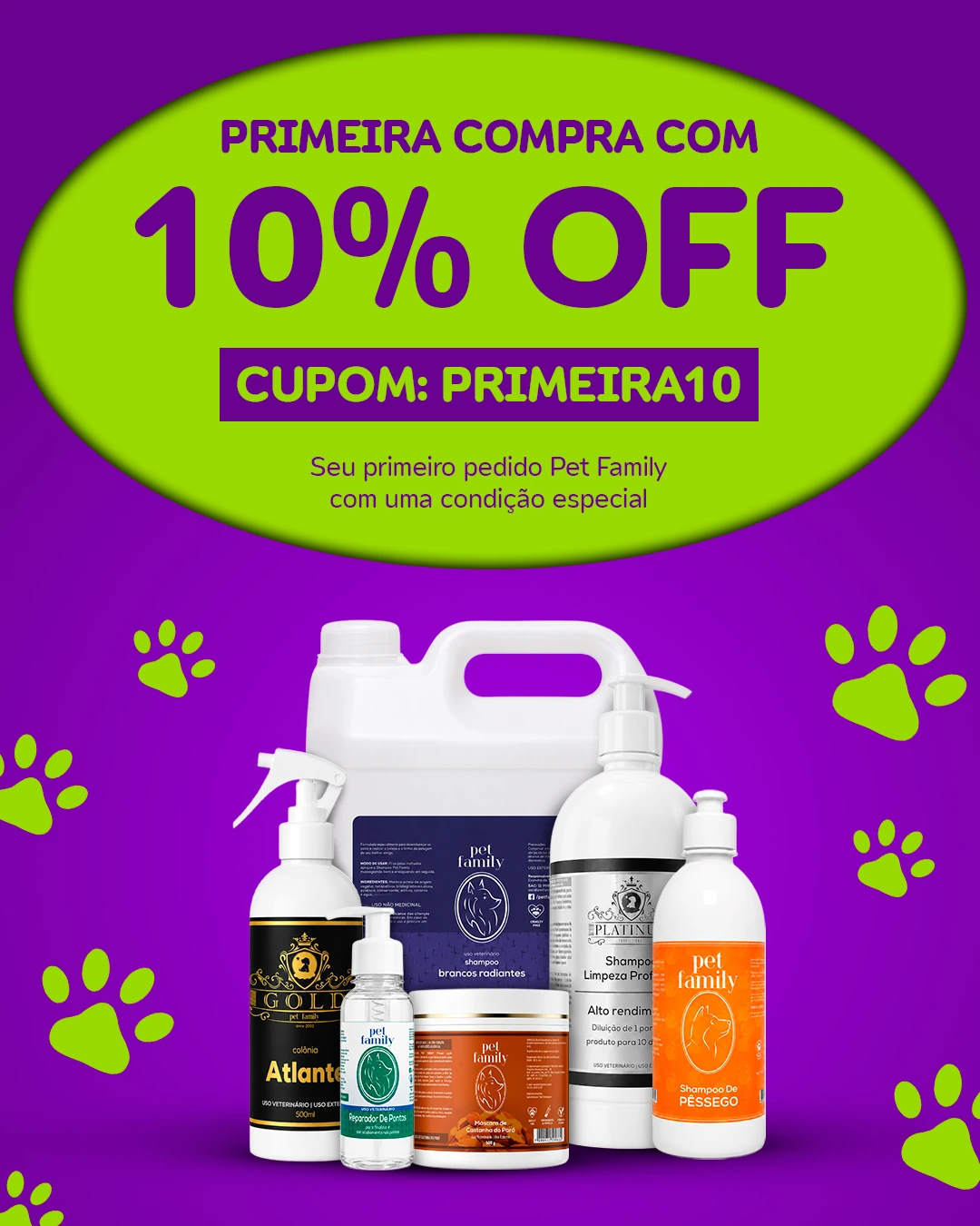 Primeira compra Pet Family com 10% de desconto, cupom PRIMEIRA10.
